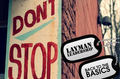 Don't Stop - Layman Leadership - Back to the Basics